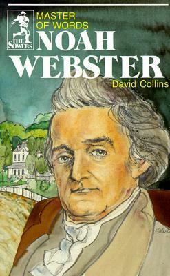 Noah Webster: Master of Words by David R. Collins