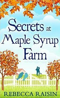 Secrets at Maple Syrup Farm by Rebecca Raisin