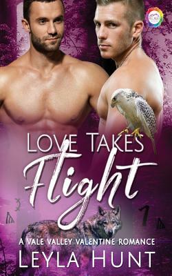 Love Takes Flight: A Valentine Romance by Leyla Hunt