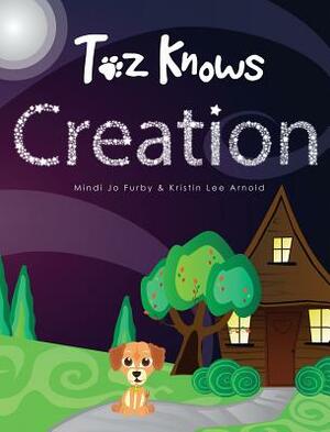 Toz Knows Creation by Kristin Lee Arnold, Mindi Jo Furby