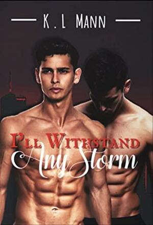 I'll Withstand Any Storm by K.L. Mann