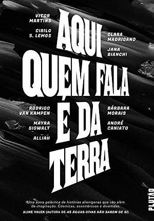 Aqui Quem Fala é da Terra by André Caniato