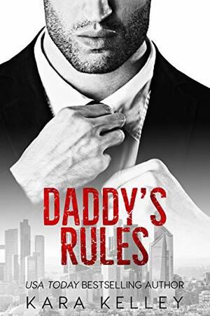 Daddy's Rules by Kara Kelley