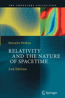 Relativity and the Nature of Spacetime by Vesselin Petkov