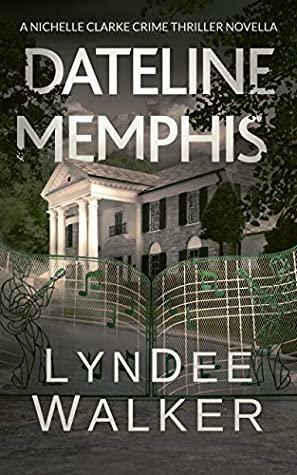 Dateline Memphis by LynDee Walker