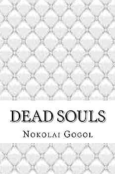 Dead Souls by Nokolai Gogol