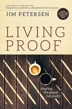 Living Proof: Sharing the Gospel Naturally by Jerusha Clark, Jim Petersen