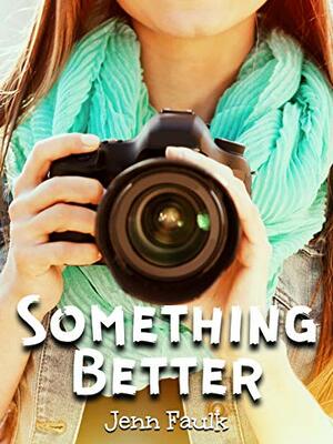 Something Better by Jenn Faulk