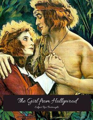 The Girl From Hollywood: The Best Book For Readers (Annotated) By Edgar Rice Burroughs. by Edgar Rice Burroughs