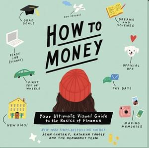 How to Money by Nina Cosford, Kathryn Tuggle, Jean Chatzky