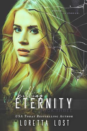 Killing Eternity by Loretta Lost