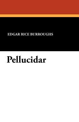 Pellucidar by Edgar Rice Burroughs