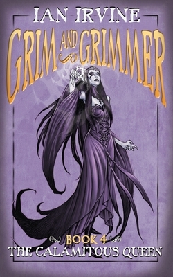 The Calamitous Queen by Ian Irvine