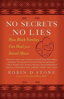 No Secrets No Lies: How Black Families Can Heal from Sexual Abuse by Robin D. Stone