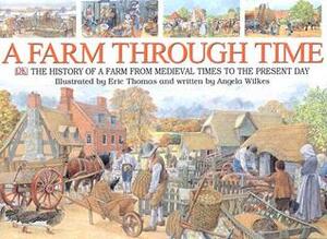 A Farm Through Time by Eric Thomas