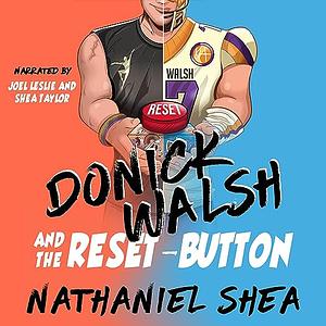 Donick Walsh and the Reset-Button by Nathaniel Shea