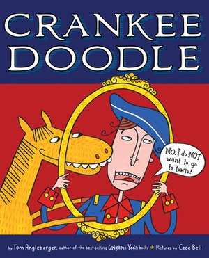 Crankee Doodle by Tom Angleberger, Cece Bell