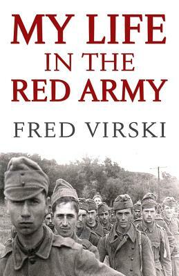 My Life in the Red Army by Fred Virski