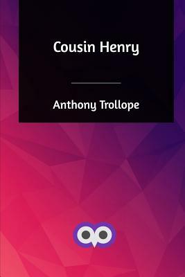 Cousin Henry by Anthony Trollope