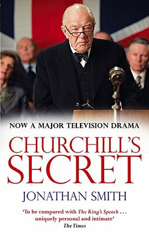 Churchill's Secret by Jonathan Smith