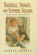 Baseball, Snakes, and Summer Squash: Poems about Growing Up by Donald H. Graves