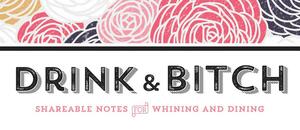 Drink & Bitch: Shareable Notes for Whining and Dining by Sourcebooks Inc, Kate Jackson, Sourcebooks