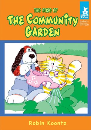 The Case of the Community Garden by Robin Koontz