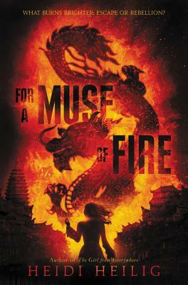 For a Muse of Fire by Heidi Heilig