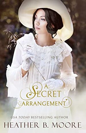 A Secret Arrangement by Heather B. Moore