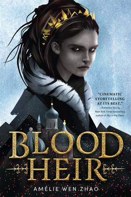 Blood Heir by Amélie Wen Zhao