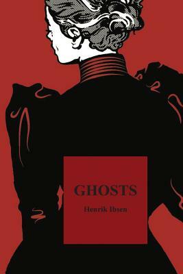 Ghosts by Henrik Ibsen