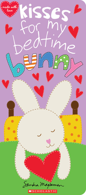 Kisses for My Bedtime Bunny by Sandra Magsamen