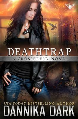 Deathtrap (Crossbreed Series Book 3) by Dannika Dark