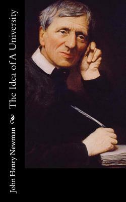 The Idea of A University by John Henry Newman