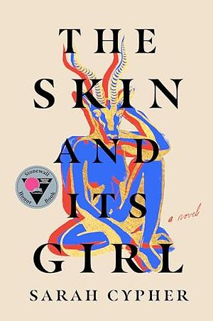 The Skin and Its Girl by Sarah Cypher