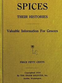 Spices, Their Histories: Valuable Information for Grocers by Robert O. Fielding