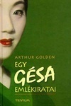 Egy gésa emlékiratai by Arthur Golden