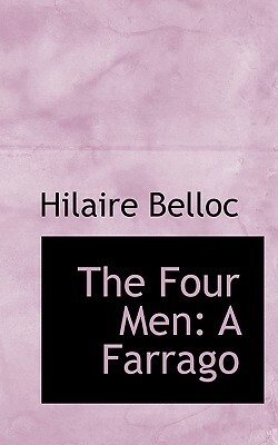 The Four Men: A Farrago by Hilaire Belloc