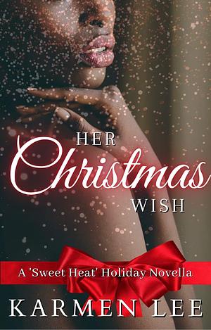 Her Christmas Wish by Karmen Lee, Karmen Lee