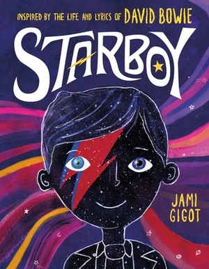 Starboy: Inspired by the Life and Lyrics of David Bowie by Jami Gigot