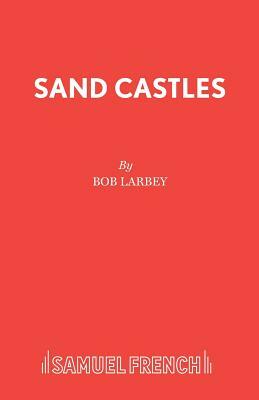 Sand Castles by Bob Larbey