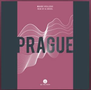 Prague by Maude Veilleux, A.J. Bridel