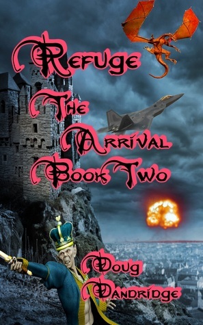 Refuge: The Arrival: Book 2 by Doug Dandridge