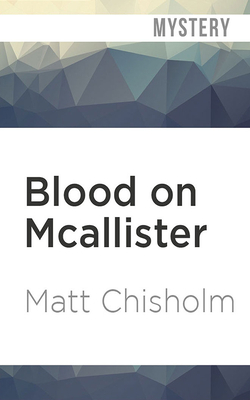 Blood on McAllister by Matt Chisholm