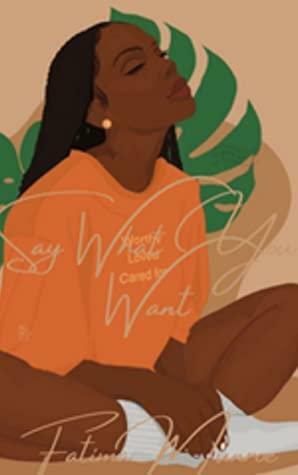 Say What You Want: A New Year Novella by Fatima Munroe