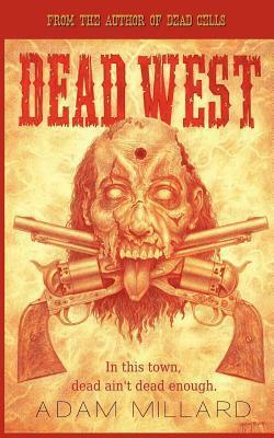 Dead West by Chris Taggart, Adam Millard
