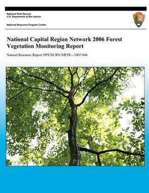 National Capital Region Network 2006 Forest Vegetation Monitoring Report by John Paul Schmit, Patrick Campbell