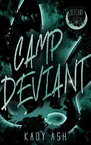 Camp Deviant by Kady Ash
