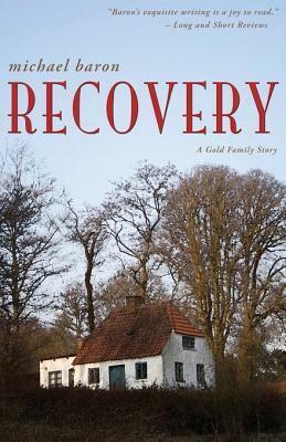 Recovery: A Gold Family Story by Michael Baron