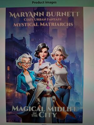 Magical Midlife In the City by Maryann Burnett